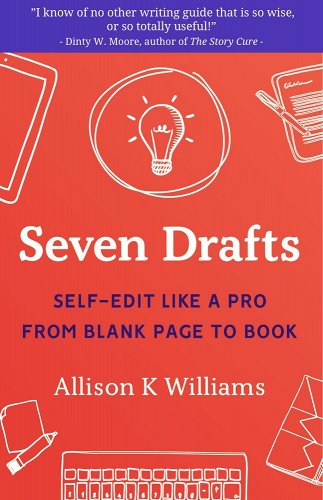 Book Club Conversation: Seven Drafts: Self-Edit Like a Pro from Blank Page to Book by Allison K Williams