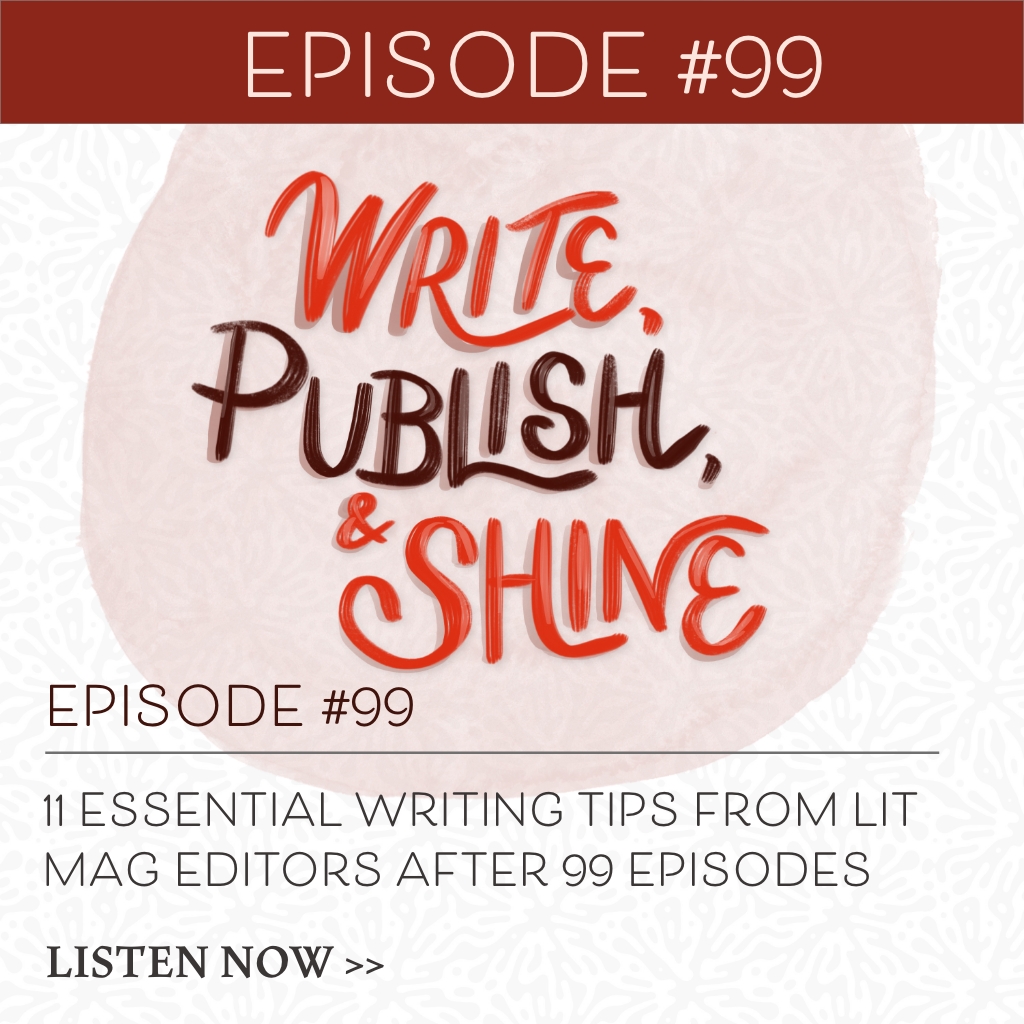 99 // Eleven Essential Writing Tips from Lit Mag Editors After 99 Episodes