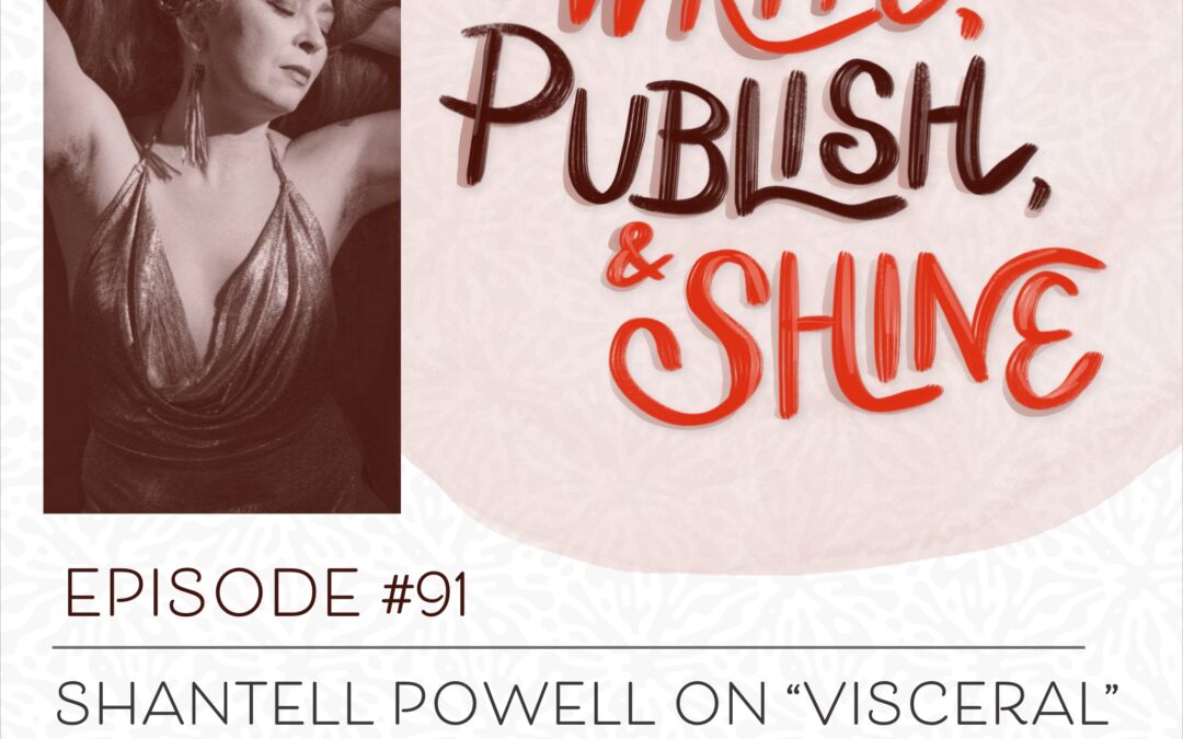 91 // Shantell Powell on “Visceral” Writing and Writing with ADHD [Writing with Disabilities and Limitations Series]