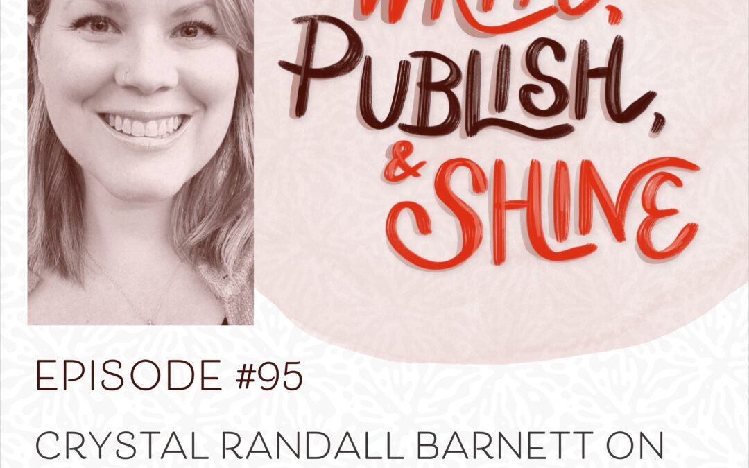95 // Crystal Randall Barnett on Writing, Disability & Intuition [Writing with Disabilities and Limitations Series]