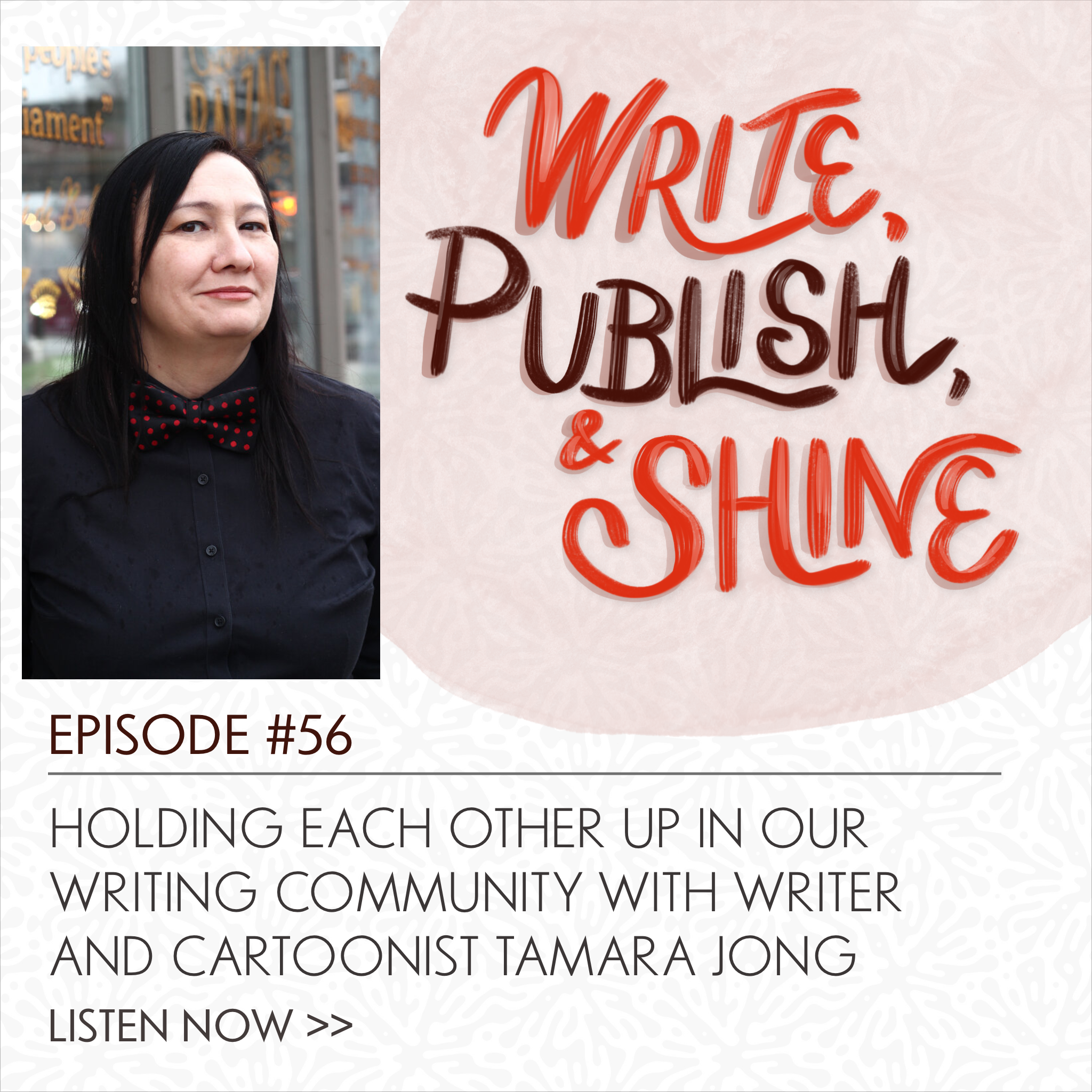 56 // Holding Each Other Up in Our Writing Community with Writer and Cartoonist Tamara Jong