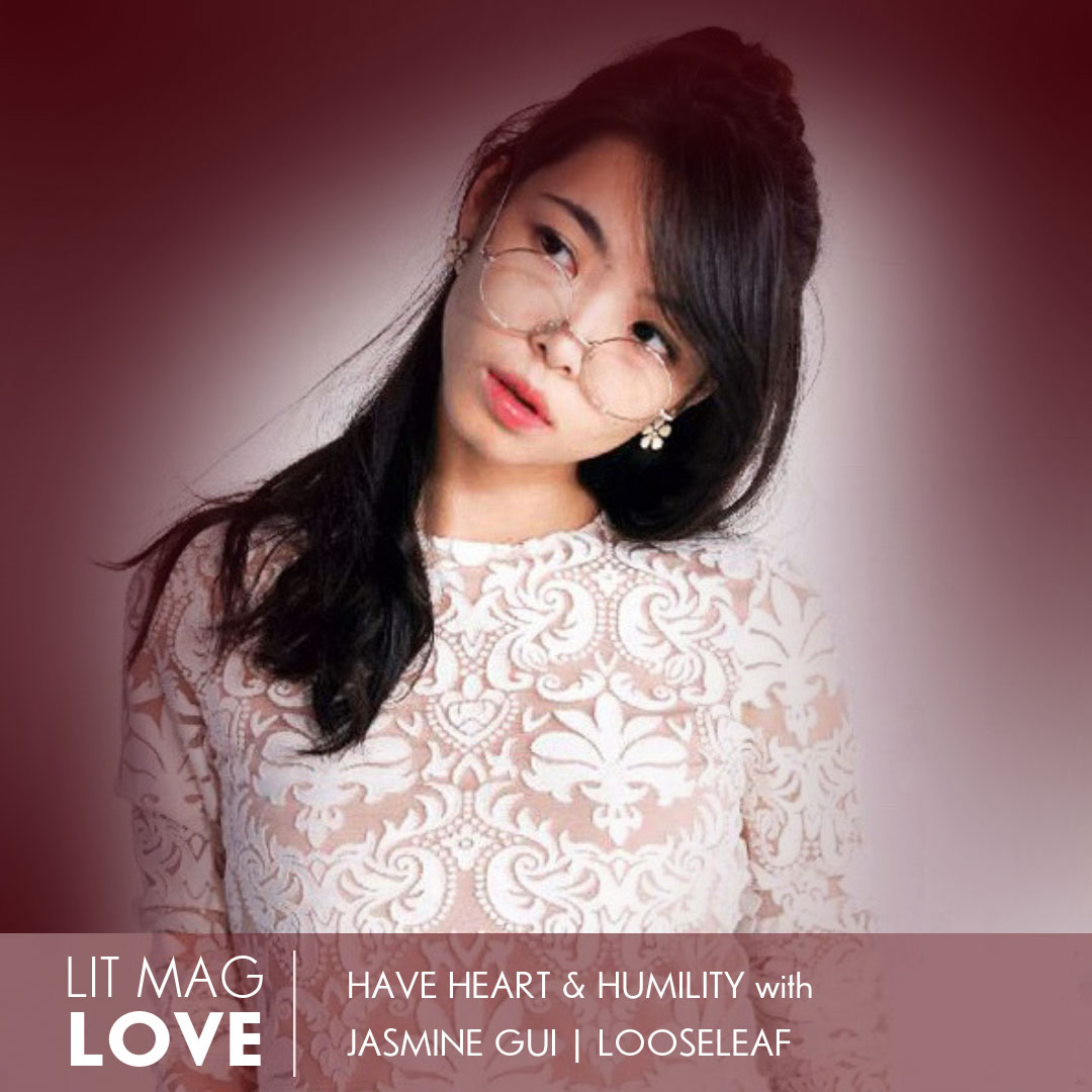 26 // Have Heart and Humility with Jasmine Gui of LooseLeaf Magazine