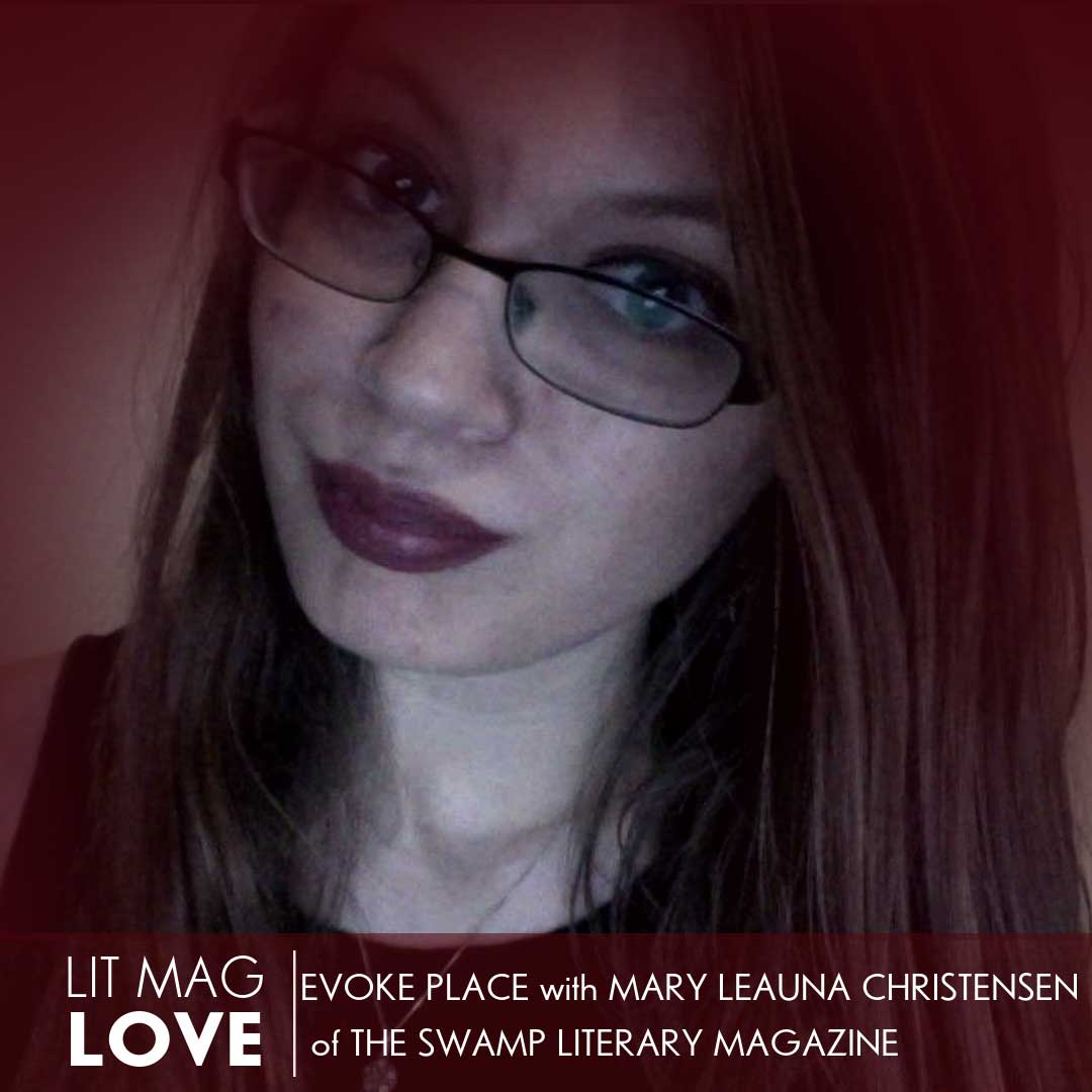 33 // Evoke Place with Mary Leauna Christensen of The Swamp Literary Magazine