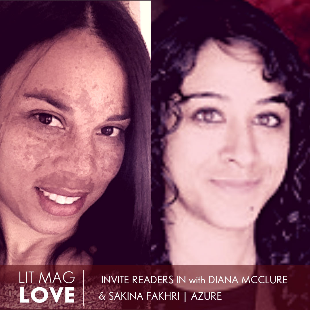 22 // Invite Readers In with Sakina Fakhri and Diana McClure of Azure magazine