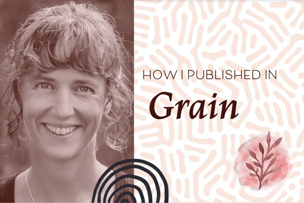 How I published in Grain Magazine Writerly Love with Rachel Thompson