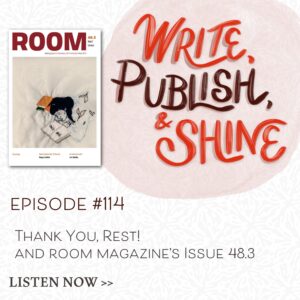 Episode 114 of Write, Publish, and Shine: Thank You, Rest!
