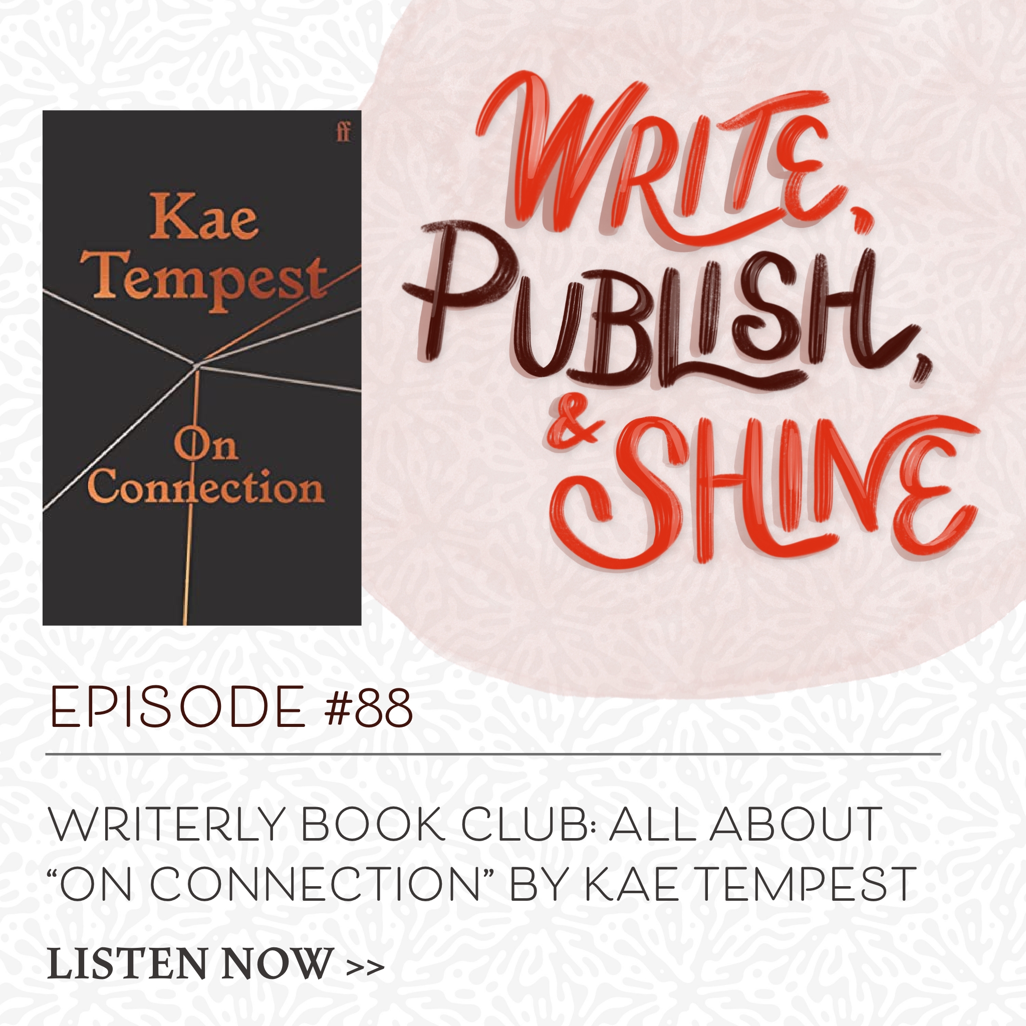 88 // Writerly Book Club: A Discussion of On Connection by Kae Tempest