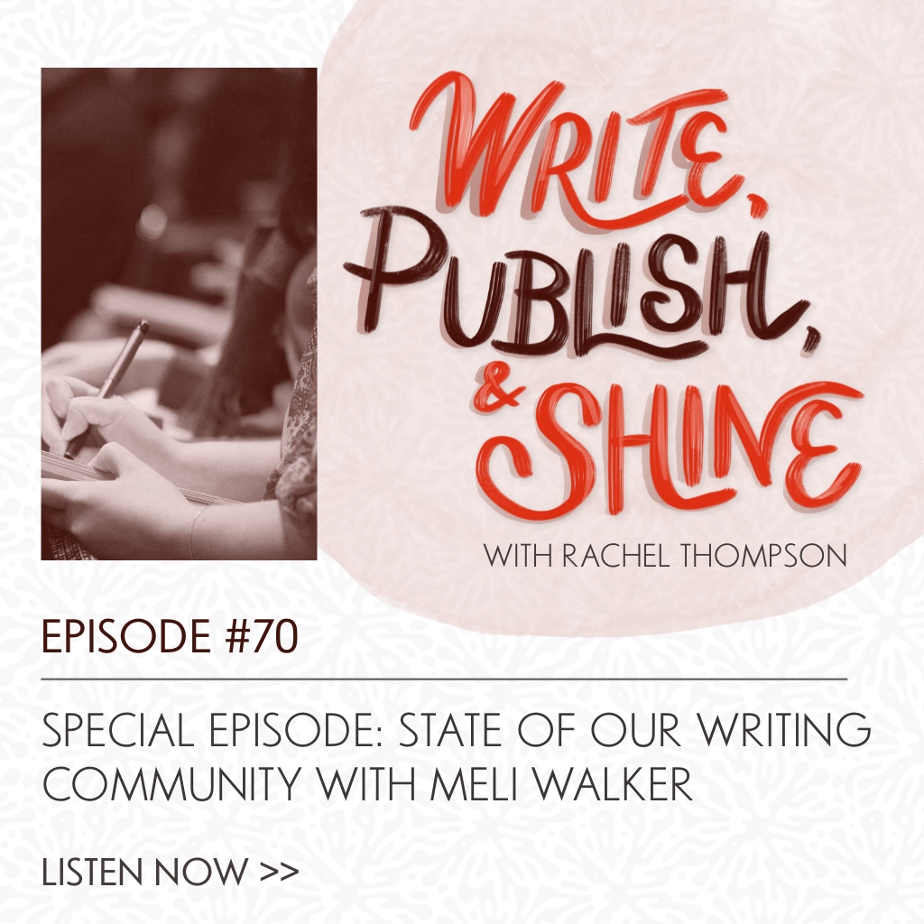 70 // Special Episode: State of our Writing Community with Meli Walker