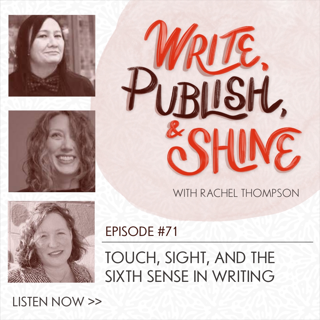 71 // Touch, Sight, and the Sixth Sense in Your Writing