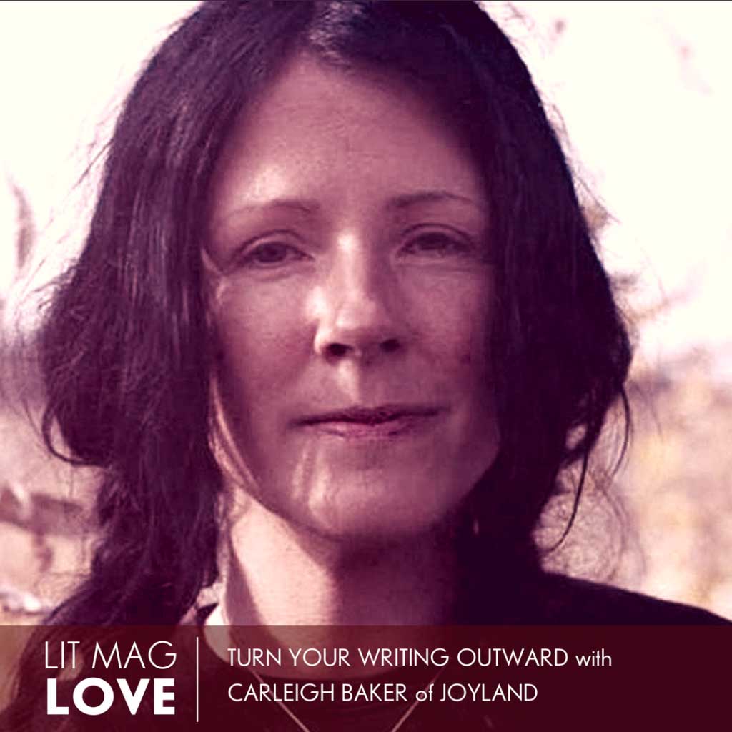09 //  Turn Your Writing Outward with Carleigh Baker of Joyland Vancouver